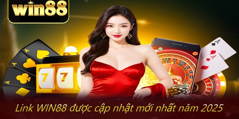 Link WIN88 được cập nhật mới nhất năm 2026