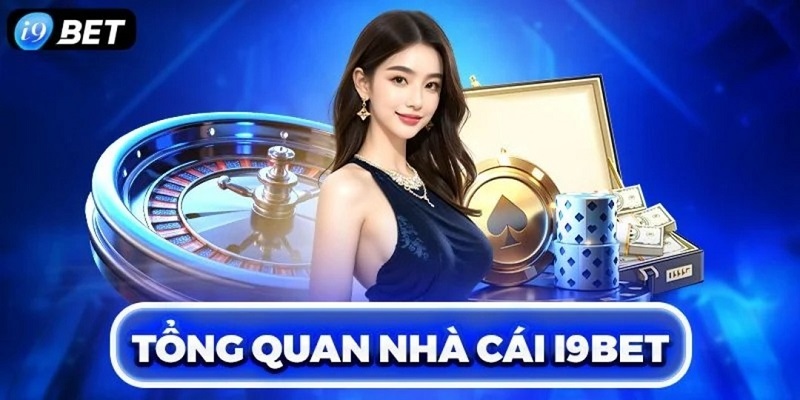 Giới thiệu tổng quan về cổng game i9BET